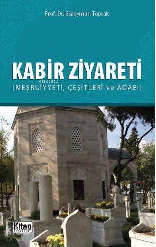  Kabir Ziyareti | Süleyman Toprak | Fetullah Mercan | Kitap Dünyası | 9786053512868 | 