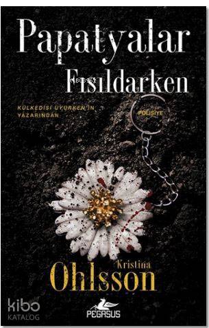  Papatyalar Fısıldarken | Gizem Aldoğan | Nil Karaca | Kristina Ohlsson | Pegasus Yayıncılık | 9786052992333 | 