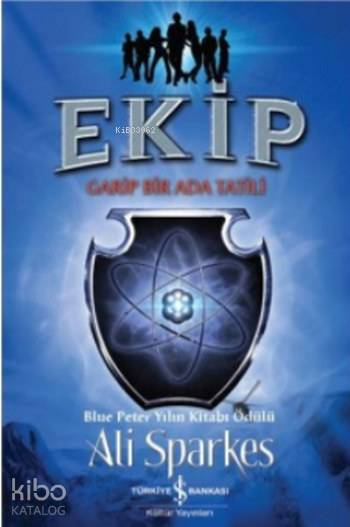  Ekip Garip Bir Ada Tatili | Ekip Garip Bir Ada Tatili | Ali Sparkes | Türkiye İş Bankası Kültür Yayınları | 9786052950715 