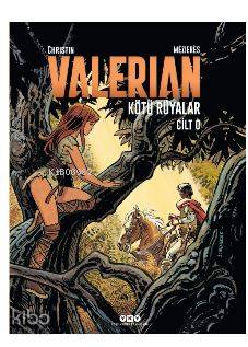  Valerian Cilt 0 Kötü Rüyalar | Valerian Cilt 0 Kötü Rüyalar | Ersel Topraktepe | Hazel Bilgen | Pierre Christin | Pierre ChristinJean Claude Mezieres | Yapı Kredi Yayınları ( YKY ) | 9789750840821 