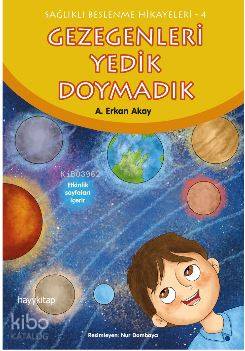  Gezegenleri Yedik Doymadık Sağlıklı Beslenme Hikayeleri4 | A Erkan Akay | Nur Dombaycı | Hayy Kitap | 9789752477551 | 