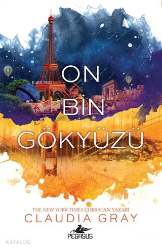 On Bin Gökyüzü | Claudia Gray | İlker Sönmez | Pınar Yıldız | Pegasus Yayıncılık | 9786052994313 | 