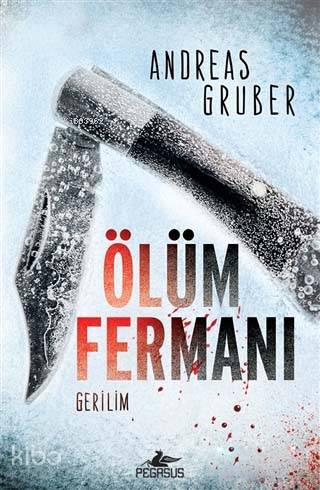  Ölüm Fermanı | Hamide Koyukan | Murat Demirci | Andreas Gruber | Pegasus Yayıncılık | 9786052994900 | 