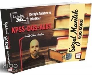 KPSS-DGS-ALES Sözel Mantık Tamamı Video Çözümlü 500 Soru; Detaylı Anlatım ve Teknikler