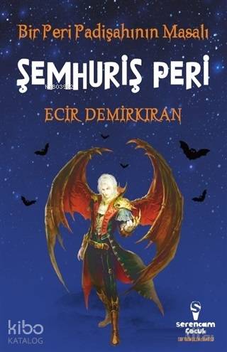  Bir Peri Padişahının Masalı Şemhuriş Peri | Ecir Demirkıran | Serencam Yayınları | 9786058169272 | 