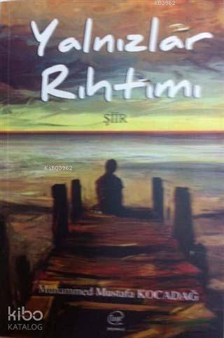  Yalnızlar Rıhtımı | Muhammed Mustafa Kocadağ | Çizge Yayıncılık | 9786056673191 | 