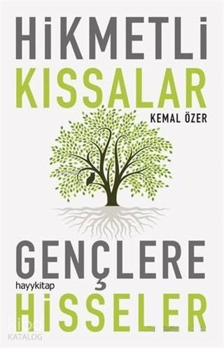  Hikmetli Kıssalar Gençlere Hisseler | Kemal Özer | Hayy Kitap | 9786052214824 | 