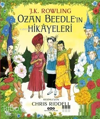 Ozan Beedleın Hikayeleri (Resimli Özel Baskı) | J K Rowling | Chris Riddell | Kutlukhan KutluSevin Okyay | Hazel Bilgen | Yapı Kredi Yayınları ( YKY ) | 9789750842313 | 