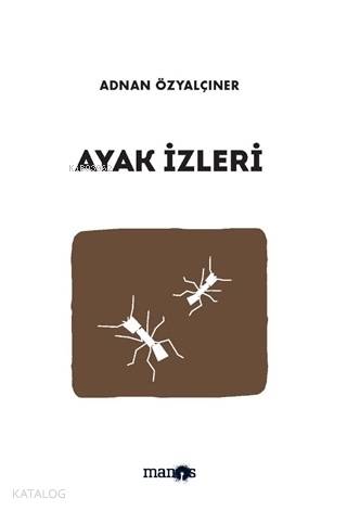  Ayak İzleri | Adnan Özyalçıner | Manos Yayınları | 9786058035560 | 
