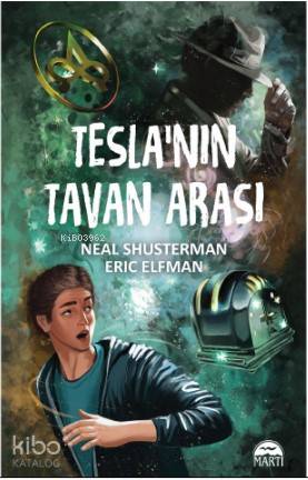  Teslanın Tavan Arası | İlke Afacan | Neal ShustermanEric Elfman | Martı Yayınları | 9786050321418 | 