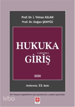  Hukuka Giriş | Hukuka Giriş | İ Yılmaz AslanDoğan Şenyüz | Ekin Kitabevi Yayınları | 9786257983525 