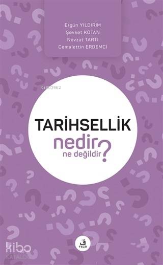  Tarihsellik Nedir Ne Değildir | Tarihsellik Nedir Ne Değildir | Ergün Yıldırım | Fecr Yayınları | 9786057570666 