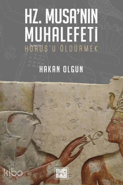  Hz Musanın Muhalefeti Horusu ÖldürmekHorusu Öldürmek | Hz Musanın Muhalefeti Horusu ÖldürmekHorusu Öldürmek | Hakan Olgun | Bilal Patacı | Hakan Olgun | MilelNihal | 9786050648867 