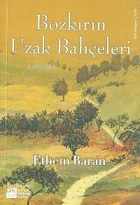  Bozkırın Uzak Bahçeleri | Ethem Baran | Doğan Kitap | 9789752934320 | 
