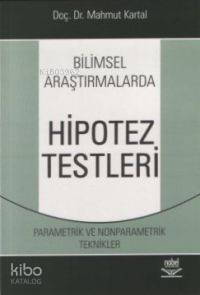  Bilimsel Araştırmalarda Hipotez Testleri | Mahmut Kartal | Nobel Akademik Yayıncılık | 9789755919331 | 
