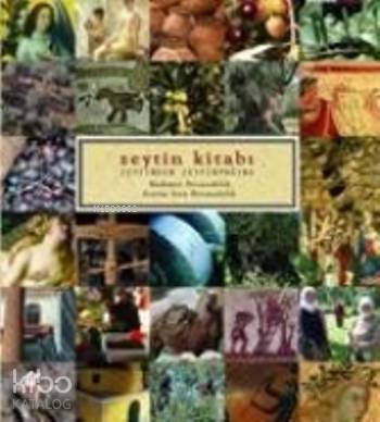  Zeytin Kitabı Zeytinden Zeytinyağına | Mahmut Boynudelik | Oğlak Yayınları | 9789753297684 | 