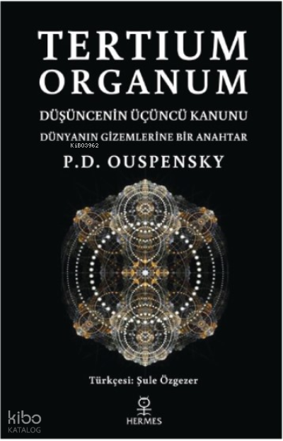 Tertium Organum;Düşüncenin Üçüncü Kanunu - Dünyanın Gizemlerine Bir Anahtar