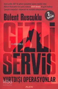 Gizli Servis Yurtdışı Operasyonlar