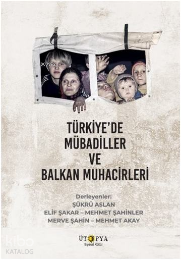 Türkiye’de Mübadiller ve Balkan Muhacirleri