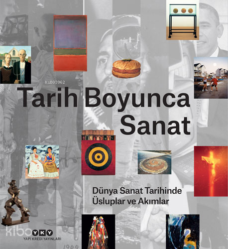Tarih Boyunca Sanat;Dünya Sanat Tarihinde Üsluplar ve Akımlar