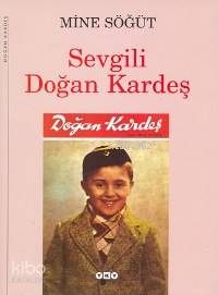  Sevgili Doğan Kardeş | Mine Söğüt | Onca Tapınç KPKNahide Dikel | Yapı Kredi Yayınları ( YKY ) | 9789750805868 | 