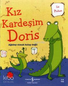  Kız Kardeşim Doris (58 Yaş) Ağabey Olmak Kolay Değil | Kız Kardeşim Doris (58 Yaş) Ağabey Olmak Kolay Değil | Liz Pichon | Nevin Avan | Türkiye İş Bankası Kültür Yayınları | 9789944882965 