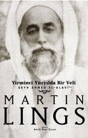  Yirminci Yüzyılda Bir Veli | Martin Lings | Sufi Kitap | 9789759161330 | 