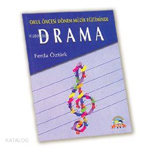 Okul Öncesi Dönem Müzik Eğitiminde Drama