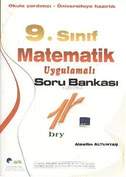 9. Sınıf Matematik Uygulamalı Soru Bankası; Okula Yardımcı - Üniversiteye Hazırlık