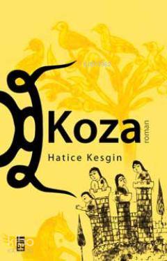  Koza | Hatice Kesgin | Ayşe Tuba Ayman | Timaş Yayınları | 9786051143262 
