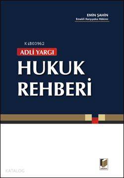  Adli Yargı Hukuk Rehberi | Adli Yargı Hukuk Rehberi | Emin Şahin | Adalet Yayınevi | 9786055473235 