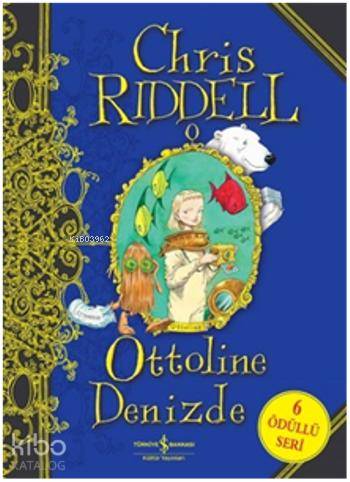  Ottoline Denizde | Ottoline Denizde | Chris Riddell | Sevgi Atlıhan | Türkiye İş Bankası Kültür Yayınları | 9786053601104 
