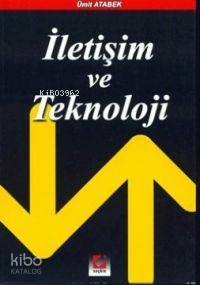  İletişim ve Teknoloji | Ümit Atabek | Seçkin Yayıncılık | 9789753473514 | 
