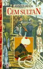  Cem Sultan | Ahmed Refik | Dursun Gürlek | Timaş Yayınları | 9789753625203 | 