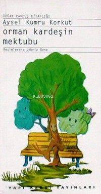  Orman Kardeşin Mektubu | Aysel Kumru Korkut | Yapı Kredi Yayınları ( YKY ) | 9789753636759 | 