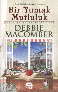 Bir Yumak Mutluluk | Debbie Macomber | Ozan Aydın | Şahin Güç | Martı Yayınları | 9786055420659 | 