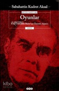  Oyunlar Sabahattin Kudret Aksal | Sabahattin Kudret Aksal | Yapı Kredi Yayınları ( YKY ) | 9789753635813 | 