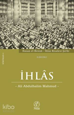  İhlas | İhlas | Ali Abdulhalim Mahmud | Nida Yayıncılık | 9786054605378 