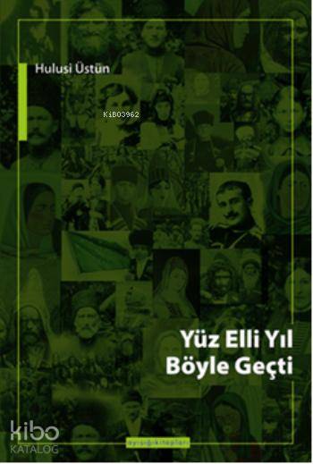 Yüz Elli Yıl Böyle Geçti - Çerkes Öyküleri