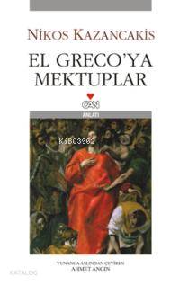  El Grecoya Mektuplar | Nikos Kazancakis | Ahmet Angın | Can Yayınları | 9789755109299 | 