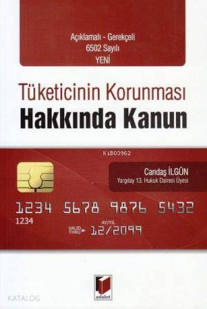  Tüketicinin Korunması Hakkında Kanun | Candaş İlgün | Adalet Yayınevi | 9786051462752 | 