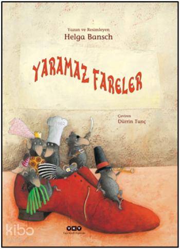  Yaramaz Fareler | Helga Bansch | Dürrin Tunç | Helga Bansch | Yapı Kredi Yayınları ( YKY ) | 9789750830433 | 