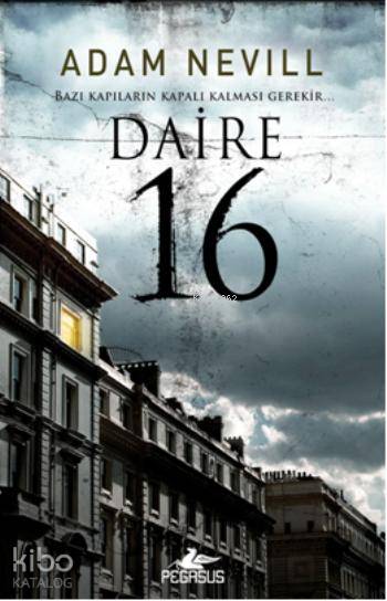  Daire 16 Bazı Kapıların Kapalı Kalması Gerekir | Cem Demirkan | Meral Gök | Adam Nevill | Ömer Çiftci | Pegasus Yayıncılık | 9786053434139 | 