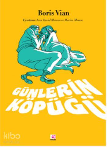  Günlerin Köpüğü | Günlerin Köpüğü | Boris Vian | E Yayınları | 9789753903264 