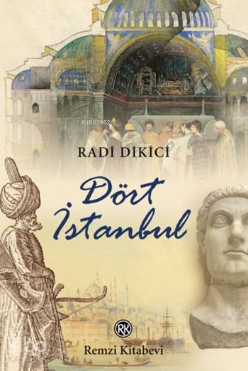  Dört İstanbul | Dört İstanbul | Radi Dikici | Ömer Erduran | Remzi Kitabevi | 9789751416421 