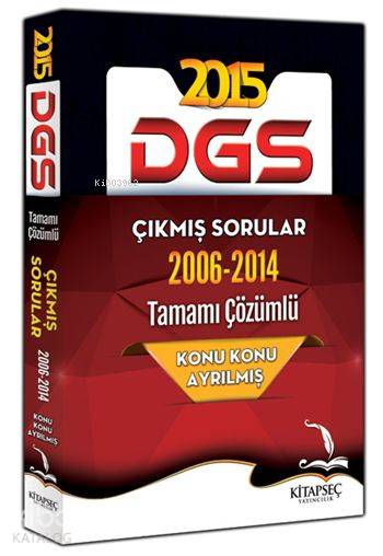 DGS Konu Konu Ayrılmış Tamamı Çözümlü (2006-2014) Çıkmış Sorular 2015