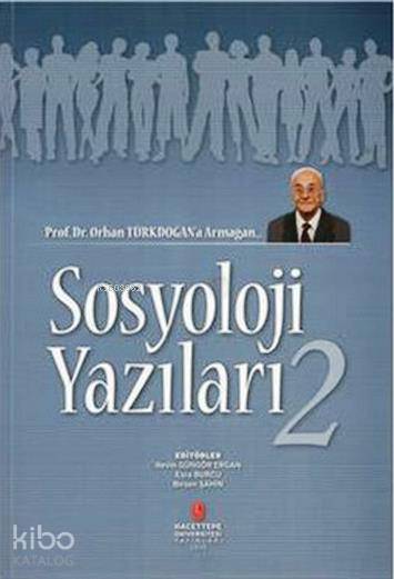 Sosyoloji Yazıları 2; Prof. Dr. Orhan Türkdoğan'a Armağan