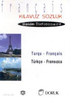  Turqu Français / Türkçe Fransızca (Kılavuz Sözlük Guide Dictionnaire) | Erdoğan Güneş | Doruk Yayıncılık | 9789755532158 | 
