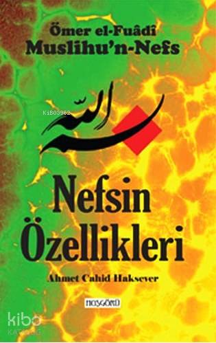  Nefsin Özellikleri Muslihun Nefs | Ahmet Cahid Haksever | İbrahim Akkuş | M Deniz Akbaş | Hoşgörü Yayınları | 9786056487576 | 