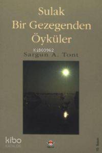  Sulak Bir Gezegenden Öyküler | Sargun A Tont | Tübitak | 9789754030686 | 
